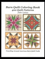 Barn Quilt Coloring Book: 400 Quilt Patterns B0BTRRLDBM Book Cover