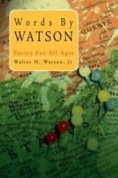 Words by Watson: Poetry for All Ages 1425774091 Book Cover