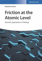 Friction at the Atomic Level: Atomistic Approaches in Tribology 3527411690 Book Cover