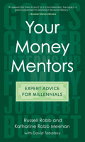 Your Money Mentors: Expert Advice for Millennials 1538149486 Book Cover