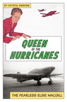 Queen of the Hurricanes: The Fearless Elsie MacGill 1927583535 Book Cover