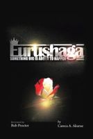 Eurushaga: Something Big Is About to Happen! 1482876256 Book Cover