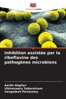 Inhibition assistée par la riboflavine des pathogènes microbiens (French Edition) 6208201128 Book Cover