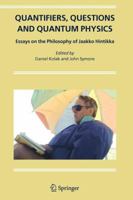 Quantifiers, Questions and Quantum Physics: Essays on the Philosophy of Jaakko Hintikka 1402032102 Book Cover