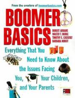 Boomer Basics: Everything That You Need to Know About the Issues Facing You, Your Children, and Your Parents 0071355707 Book Cover