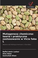 Mutageneza chemiczna: teoria i praktyczne zastosowanie w Vicia faba L 6209329934 Book Cover