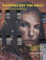 Pictures Off The Wall-Painted Ladies 153497573X Book Cover