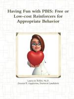 Having Fun with Pbis: Free or No-Cost Reinforcers for Appropriate Behavior 1365362418 Book Cover