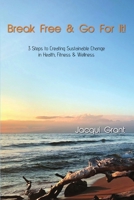 Break Free & Go For It! 0359243282 Book Cover