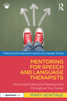 Mentoring for Speech and Language Therapists: Unlocking Professional Development Throughout Your Career 1032479809 Book Cover