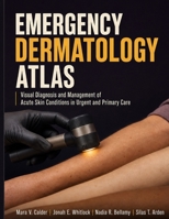 Emergency Dermatology Atlas: Visual Diagnosis and Management of Acute Skin Conditions in Urgent and Primary Care B0HHZ23WMX Book Cover