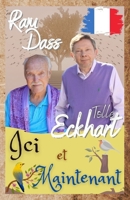 Eckhart Tolle, Ram dass: Ici et Maintenant: Discussion entre deux maîtres spirituels éveillés B09XSX84M6 Book Cover