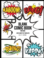 Blank Comic Book for Kids With Variety of Templates: Create Your Own Comics & Graphic Novels – Creativity Gift or Present for Children, Boys and Girls 1713274698 Book Cover