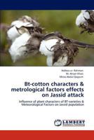 Bt-cotton characters & metrological factors effects on Jassid attack: Influence of plant characters of BT-varieties & Meteorological Factors on Jassid population 3846531189 Book Cover