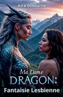 Ma Dame Dragon: Fantaisie Lesbienne (Les Chroniques d'Azuiron) (French Edition) B0FMY1GPYP Book Cover