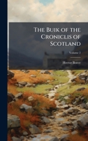 The Buik of the Croniclis of Scotland 1023829991 Book Cover