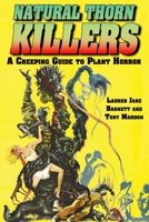 Natural Thorn Killers: A Creeping Guide to Plant Horror 1845832647 Book Cover