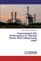 Improvement the Performance of Thermal Power Plant Using FuzzyLogic 6200538174 Book Cover