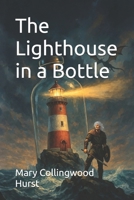 The Lighthouse in a Bottle B0F9VK2NTF Book Cover