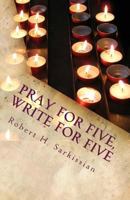 Pray for Five, Write for Five 1539887790 Book Cover