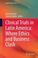 Clinical Trials in Latin America: Where Ethics and Business Clash 3319013629 Book Cover