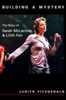 Sarah McLachlan: Building A Mystery 1550821903 Book Cover