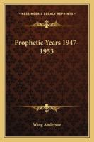 Prophetic years, 1947-1953 B00005XQYZ Book Cover