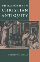 Philosophy in Christian Antiquity 0521469554 Book Cover
