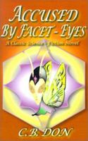 Accused by Facet-Eyes 0967008468 Book Cover