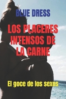 Los Placeres Intensos de la Carne: El goce de los sexos B09HG58MPT Book Cover