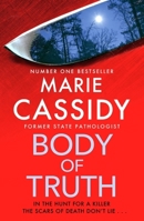Body of Truth: The unmissable debut crime thriller from Ireland's former state pathologist & bestselling author of Beyond the Tape 1399703617 Book Cover
