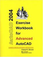 Exercise Workbook for Advanced AutoCAD 2004 (AutoCAD Exercise Workbooks) 0831131993 Book Cover