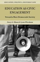 Education as Civic Engagement: Toward a More Democratic Society 1137033681 Book Cover