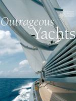 Outrageous Yachts 0865652570 Book Cover