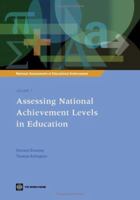 National Assessments of Educational Achievement Volume 1 : Assessing National Achievement Levels in Education (National Assessments of Educational Achievement) ... Assessments of Educational Achieveme 0821372580 Book Cover