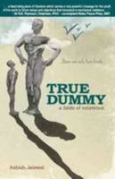 True Dummy: A Fable of Existence 8129114518 Book Cover