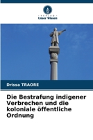 Die Bestrafung indigener Verbrechen und die koloniale öffentliche Ordnung 6207311582 Book Cover