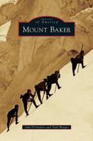 Mount Baker (Images of America: Washington) 1467131075 Book Cover