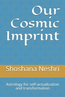 Our Cosmic Imprint: Astrology for self-actualization and transformation B08RR9SZRZ Book Cover