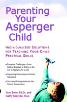Parenting Your Asperger Child: Individualized Solutions for Teaching Your Child Practical Skills 0399530703 Book Cover
