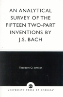 An Analytical Survey of the Fifteen Two-Part Inventions by J.S. Bach 0819125830 Book Cover