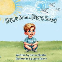 Happy Mind, Happy Heart 1990336981 Book Cover