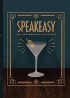 Speakeasy: 200 Underground Cocktails 1743790104 Book Cover