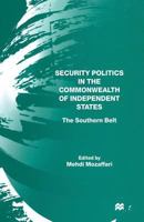 Security Politics in the Commonwealth of Independent States: Southern Belt 1349257885 Book Cover