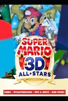 Super Mario 3D All-Stars Guide - Walkthrough - Tips & Hints - And More! B08RR68N89 Book Cover