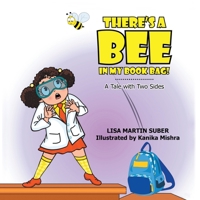 There's a Bee in My Book Bag!: A Tale with Two Sides 1483463338 Book Cover