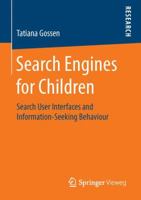 Search Engines for Children: Search User Interfaces and Information-Seeking Behaviour 3658120681 Book Cover