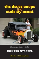 The Deuce Coupe That Stole My Heart: A memoir about building a hot rod 1951188608 Book Cover