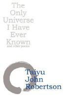 The Only Universe I Have Ever Known 0615172962 Book Cover