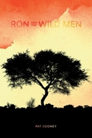 Ron and the Wild Men 1984502654 Book Cover